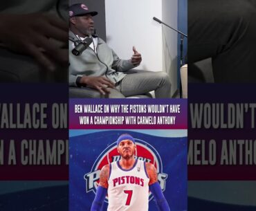 Ben Wallace on why Carmelo Anthony wouldnt have worked out for the Pistons #detroitpistons #nba