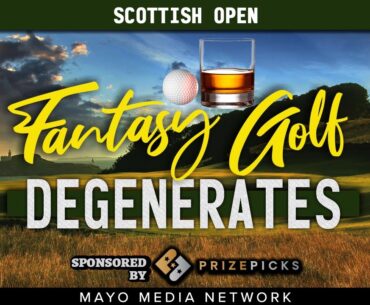 2023 Scottish Open, DraftKings Plays | Fantasy Golf Degenerates