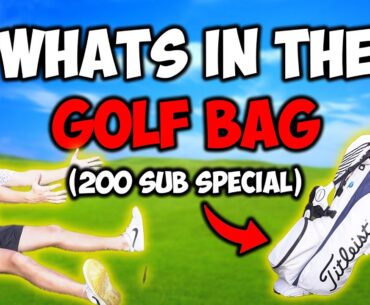 What's In My Golf Bag? (200 subscriber special)