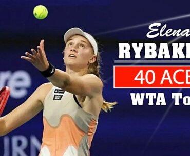 Elena Rybakina 💖 40 Aces.