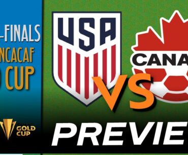 The USA and Canada CLASH, again... | USMNT vs CanMNT Match Preview