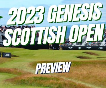 2023 Genesis Scottish Open Preview