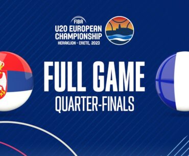 QUARTER-FINALS: Serbia v France | Full Basketball Game | FIBA U20 European Championship 2023