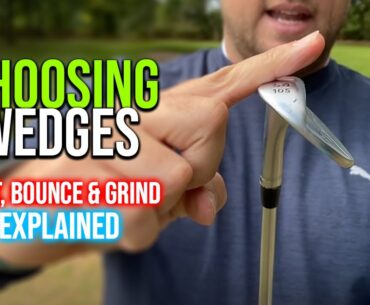 Wedges - What You Need to Know - Loft, Bounce, Grind