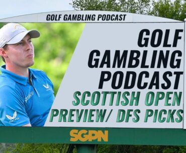 2023 Scottish Open Preview and DFS Picks w/ Matt Gannon