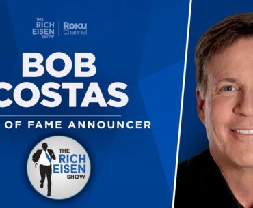 Bob Costas Talks Shohei Ohtani, Pootie Tang, Elly De La Cruz & More with Rich Eisen | Full Interview