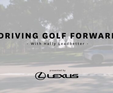 Driving Golf Forward Presented by Lexus: Eight Under’s Mike Bury with Hally Leadbetter