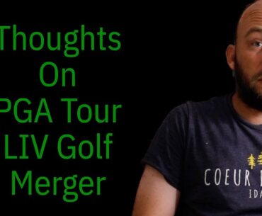 PGA Tour - LIV Golf Merger | WTF? way too late thoughts.