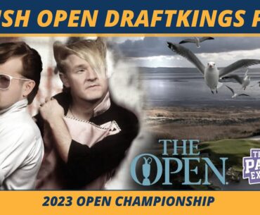 2023 British Open Golf DraftKings Picks, Final Bets, One and Done | 2023 FANTASY GOLF PICKS