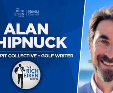 Alan Shipnuck Talks PGA Tour-LIV Merger, Open Championship with Rich Eisen | Full Interview