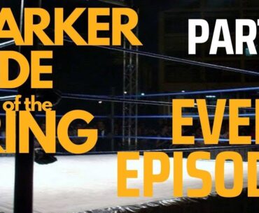 Darker Side Of The Ring - Every Episode -  PART 1