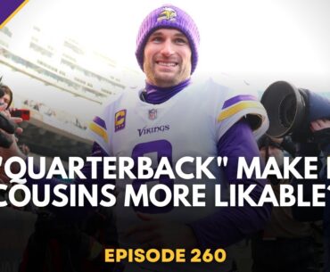 Final thoughts on Kirk Cousins in "Quarterback" + Vikings unveil a classic uniform - Episode 260