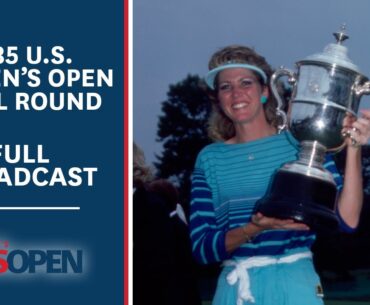 1985 U.S. Women's Open (Final Round): Kathy Baker Wins at Baltusrol | Full Broadcast