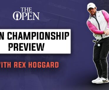 The Open Championship Preview with Rex Hoggard