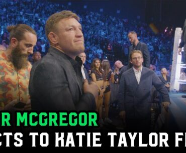 Conor McGregor reacts to Katie Taylor fight: “Another day. I love you to bits.”
