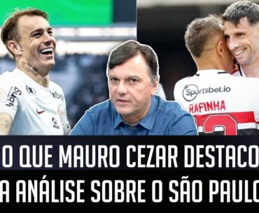 "Para o São Paulo, FOI MUITO BOM que o Corinthians..." VEJA o que Mauro Cezar DESTACOU!