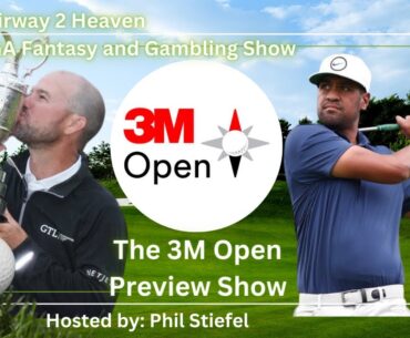 The 3M Open Fantasy and Gambling Preview Show w/Phil Stiefel and Jason Sullivan
