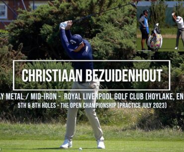 Christiaan Bezuidenhout Golf Swing Fairway Metal & Mid-Iron (FO) Royal Liverpool (Hoylake) July 2023
