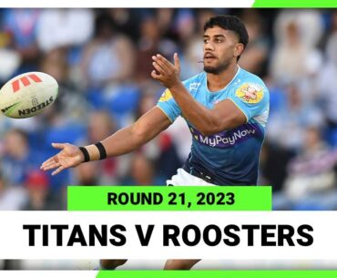 Gold Coast Titans v Sydney Roosters | NRL 2023 Round 21 | Full Match Replay