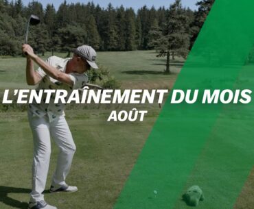 Votre entraînement golf du mois d'août