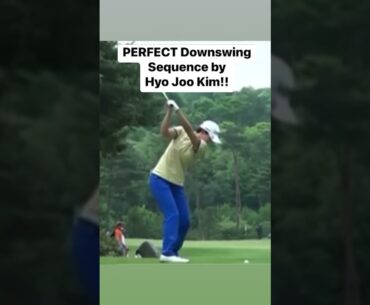 Uncover the Secret to Hyo Joo Kim's Perfect Downswing Sequencing!