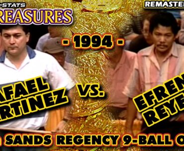 EFREN REYES VS RAFAEL MARTINEZ : 9-Ball - 19th SANDS REGENCY OPEN - 1994