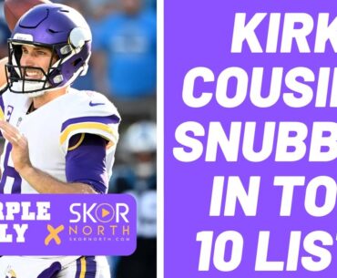 Minnesota Vikings QB Kirk Cousins SNUBBED from top 10 list