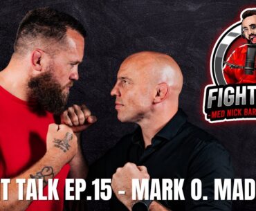 FIGHT TALK EP.15 - Mark O. Madsen