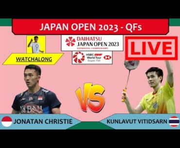JONATAN CHRISTIE 🇮🇩 vs. K. VITIDSARN 🇹🇭 LIVE! Japan Open 23' 日本公开赛 QFs | Darence Chan Watchalong