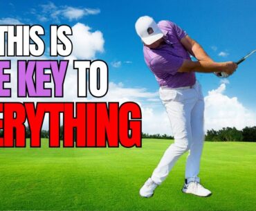 This is the KEY to EVERYTHING in Your Golf Swing!