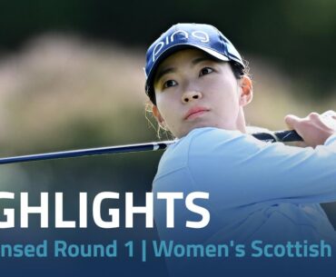 Condensed Round 1 | FREED Women's Scottish Open Presented by Trust Golf