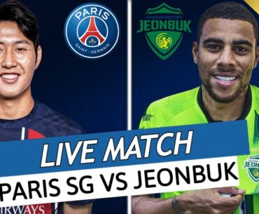 🔴🔵PSG - JEONBUK LIVE / 🔥ALLEZ PARIS! / 😍ENFIN LE RETOUR DE NEYMAR ET LEE KANG IN? / 🚨DEMBELE AU PSG?