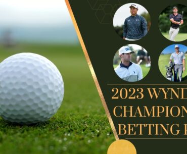 2023 Wyndham Championship Betting Picks