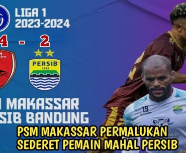 BRI LIGA 1 PSM MAKASAR SIKAT ABIS  PERSIB BANDUNG ( 4 - 2 )