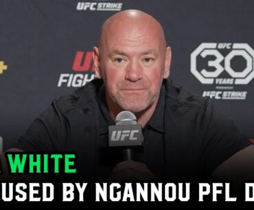 Dana White goes off on Francis Ngannou PFL deal: “This whole thing is a bunch of bull****"