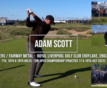 Adam Scott Golf Swing Driver & Fairway Metal (DTL/front/rear) - Royal Liverpool (Hoylake) July, 2023