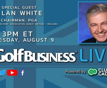 Golf Business LIVE | Special Guest Alan White