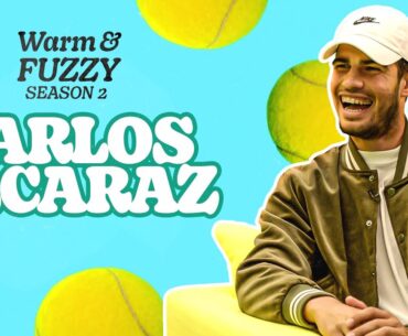 Carlos Alcaraz | Warm & Fuzzy Season 2