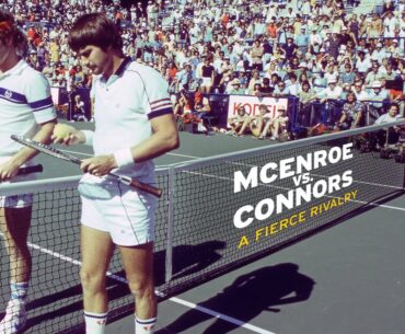 McEnroe vs. Connors: A Fierce Rivalry