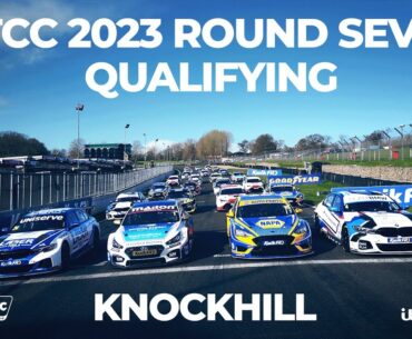 BTCC 2023 | Qualifying Round Seven | Knockhill | 12 August