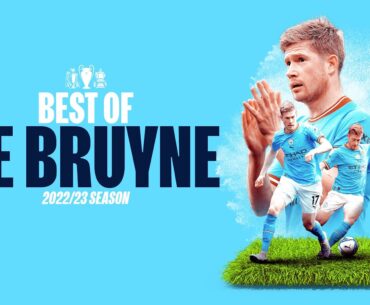 BEST OF KEVIN DE BRUYNE 2022/23 | Fantastic KDB goals and assists