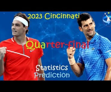 Taylor Fritz vs Novak Djokovic - 2023 Cincinnati Open(Masters 1000) Quarter-final Match Preview