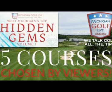 West Michigan's Best Hidden Gems Courses - 2023 MGL TV