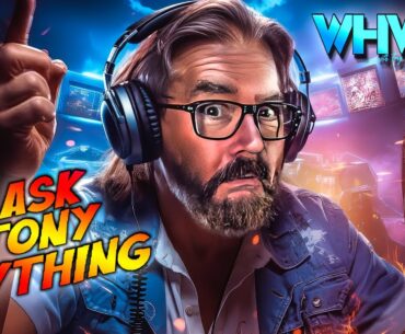 Ask Tony Anything 08.02.23: WHW #343