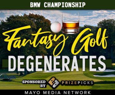 2023 BMW Championship, DraftKings Plays | Fantasy Golf Degenerates