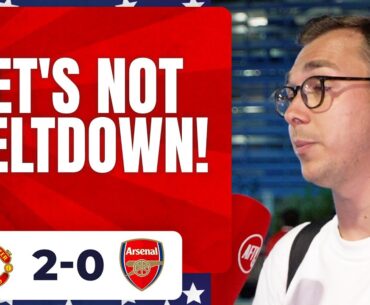 Let's Not Meltdown! | Arsenal 0-2 Man United (@jamesAFC)