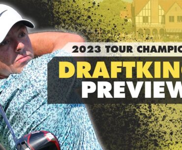 2023 TOUR CHAMPIONSHIP DFS Preview - Picks, Strategy, Fades | The First Cut Podcast