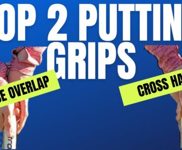 Two putting grips to try