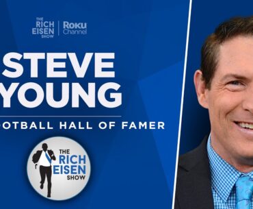 Steve Young Talks 49ers QBs, Aaron Rodgers, Jordan Love & More with Rich Eisen | Full Interview