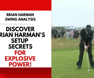 Discover Brian Harman's Setup Secrets for Explosive Power!